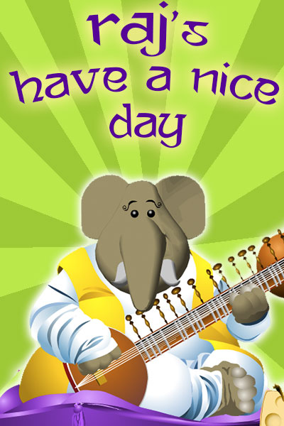 Raj's Have a Nice Day