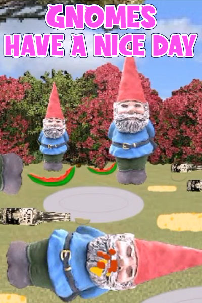 Gnome Have a Nice Day
