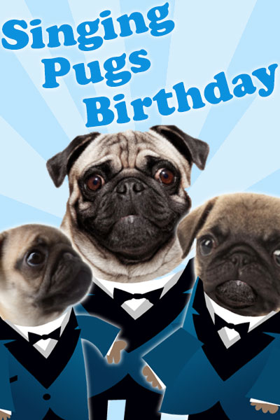 Singing Pugs Birthday eCard