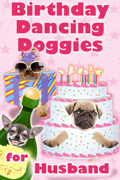 Birthday Dancing Doggies for Husband